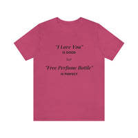 I Love You [Unisex T-Shirt]