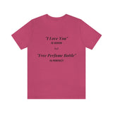 I Love You [Unisex T-Shirt]