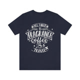 All I Need Is Fragrance Coffee & Travel [Unisex T-shirt]