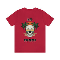 Mad Fraghead [Unisex T-Shirt]