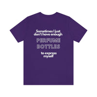 Not Enough Bottles [Unisex T-Shirt]