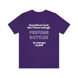 Not Enough Bottles [Unisex T-Shirt]