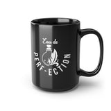 Eau De Perf-ection [Black Mug]