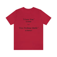 I Love You [Unisex T-Shirt]