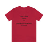 I Love You [Unisex T-Shirt]