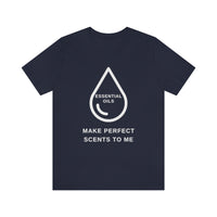 Essential Oils Make Scents [Unisex T-Shirt]