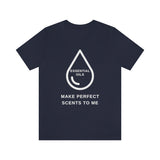 Essential Oils Make Scents [Unisex T-Shirt]