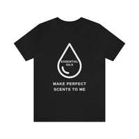 Essential Oils Make Scents [Unisex T-Shirt]