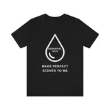 Essential Oils Make Scents [Unisex T-Shirt]