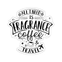 All I Need Is Fragrance Coffee & Travel [Sticker]