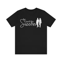 I Smell Like Success [Unisex T-Shirt]