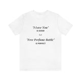 I Love You [Unisex T-Shirt]