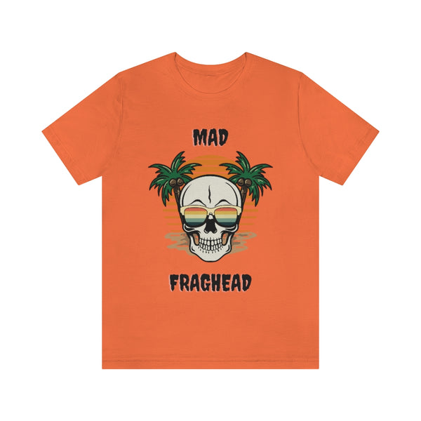 Mad Fraghead [Unisex T-Shirt]