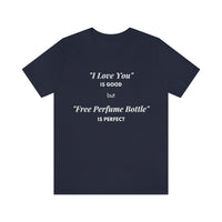 I Love You [Unisex T-Shirt]