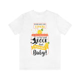 If Life Gives You Lemons [Unisex T-Shirt]