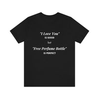 I Love You [Unisex T-Shirt]