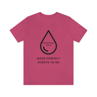 Essential Oils Make Scents [Unisex T-Shirt]