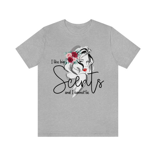 I Like Big Scents And I Cannot Lie [Unisex T-Shirt]