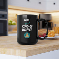 Not That Kind Of Sniffer [Black Mug]