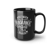 All I Need is Fragrance Coffee & Travel [Black Mug]