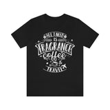 All I Need Is Fragrance Coffee & Travel [Unisex T-shirt]