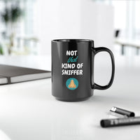 Not That Kind Of Sniffer [Black Mug]